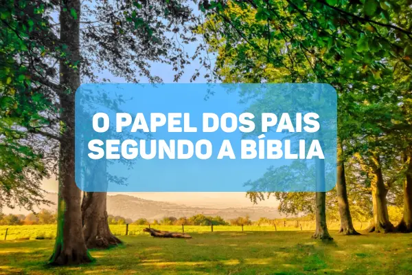 O-Papel-dos-Pais-segundo-a-Biblia