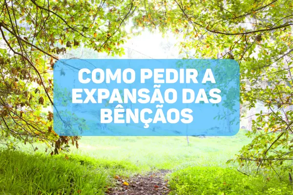 Oracao-de-Jabez-Como-Pedir-a-Expansao-das-Bencaos