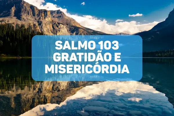 Salmo-103-Descubra-o-Consolo-Que-Voce-Precisa-Hoje