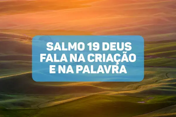 Salmo-19-A-Voz-de-Deus-na-Criacao-e-na-Palavra